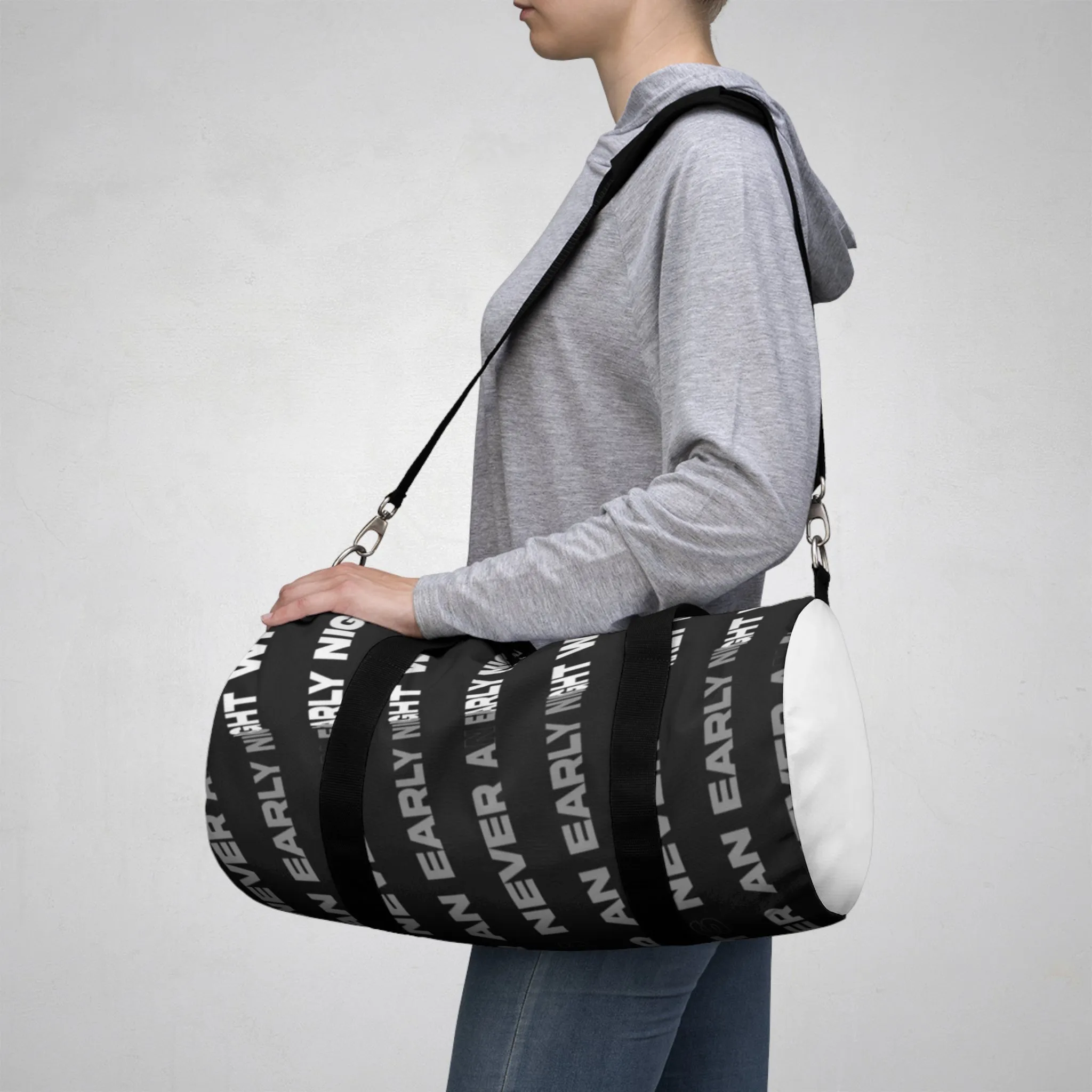 Its never an early night... Duffel Bag